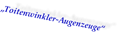 „Toitenwinkler-Augenzeuge“